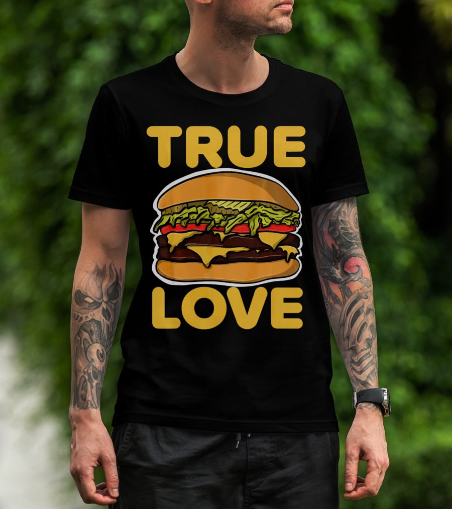 True Love Double Cheeseburger T-Shirt