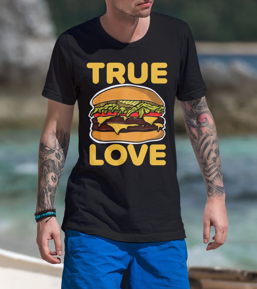 True Love Double Cheeseburger T-Shirt