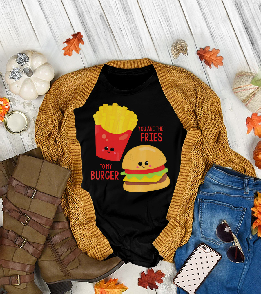 You Are The Fries To My Burger Best Friends Cute Food T-Shirt