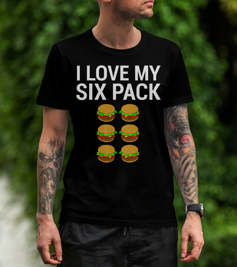 I Love My Six Pack Burger T-Shirt