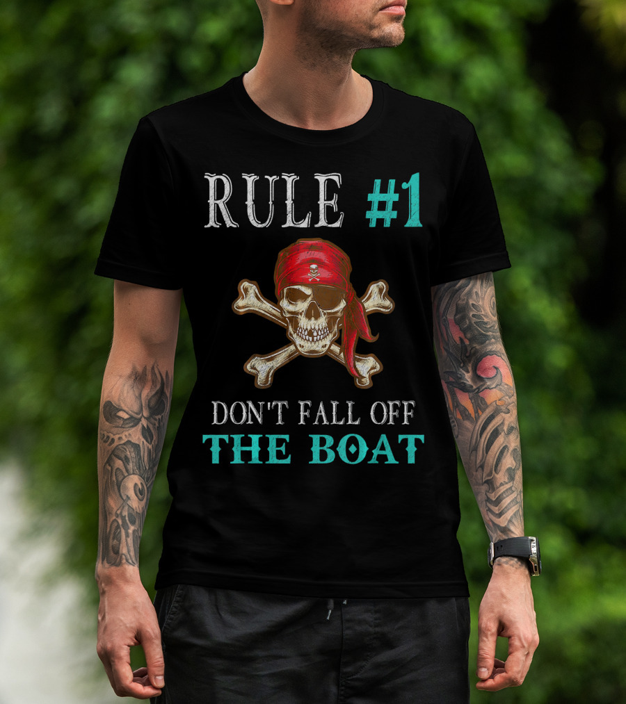 Rule #1 Don't Fall Off The Boat Funny Pirate Tampa Gasparilla Cros T-Shirt