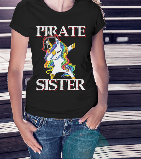 PIRATE SISTER Dabbing Unicorn With Rainbow Mane And Pirate Hat T-Shirt