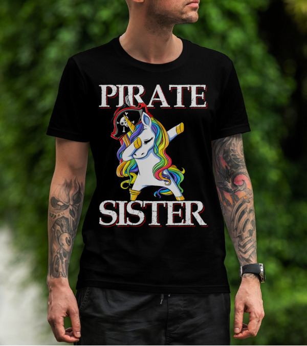 PIRATE SISTER Dabbing Unicorn With Rainbow Mane And Pirate Hat T-Shirt
