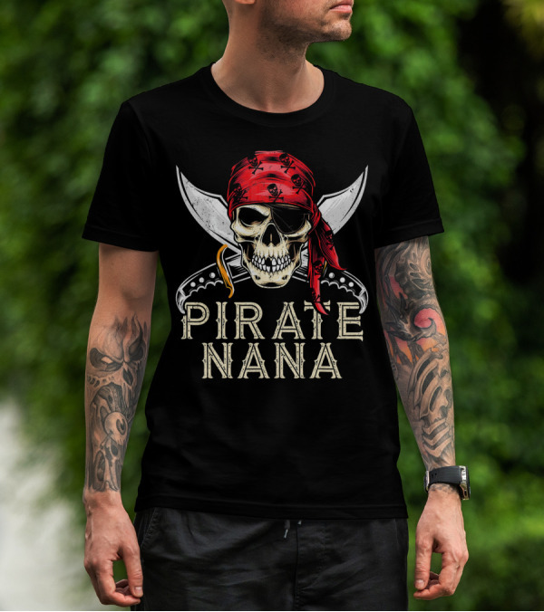 Pirate Nana Skull With Bandana And Crossed Swords Jolly Roger Flag T-Shirt