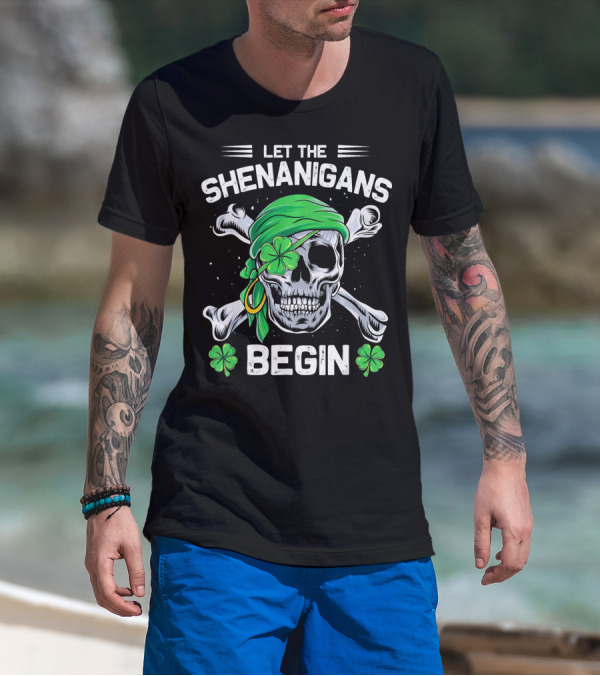 Let The Shenanigans Begin Skull And Shamrock St Patricks Day T-Shirt