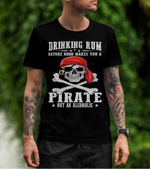 Drinking Rum Before Noon Makes You A Pirate Not An Alcoholic Skull Crossbones Red Bandana T-Shirt