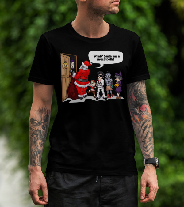Santa Halloween Elvis Witch Mummy Pirate What? Santa Has A Sweet Tooth T-Shirt