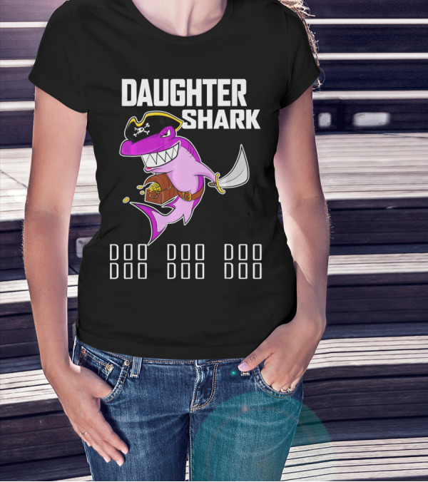 Daughter Shark Doo Doo Doo Pirate T-Shirt
