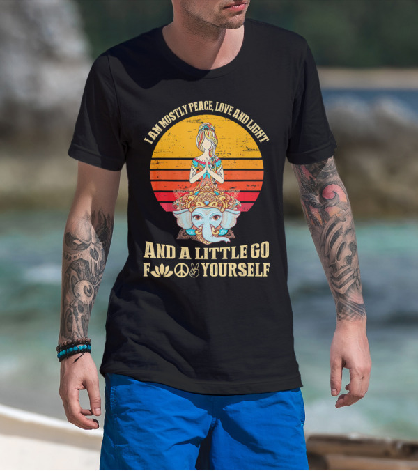 I Am Mostly Peace Love And Light And A Little Go F Yourself Lotus Peace Sign T-Shirt