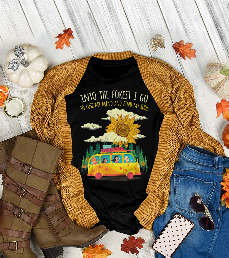Into The Forest I Go To Lose My Mind and Find My Soul Sunflower Van Adventure T-Shirt