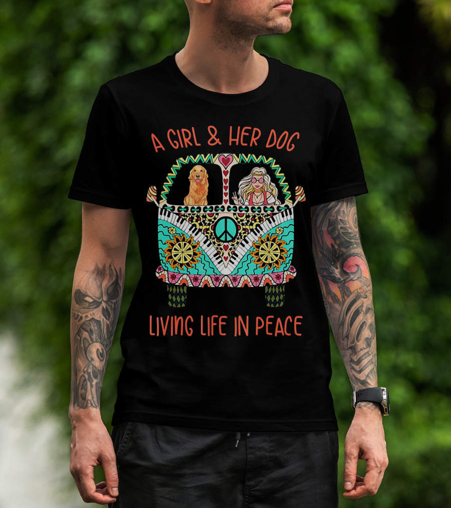 A Girl And Her Dog In A Colorful Peace Van Living Life In Peace T-Shirt