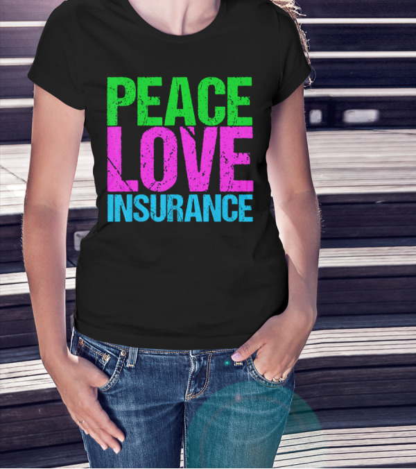 Peace Love Insurance Retro T-Shirt
