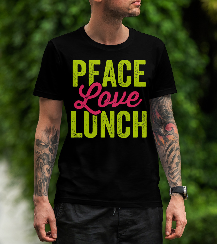 Peace Love Lunch Funny Lunch Lady T-Shirt