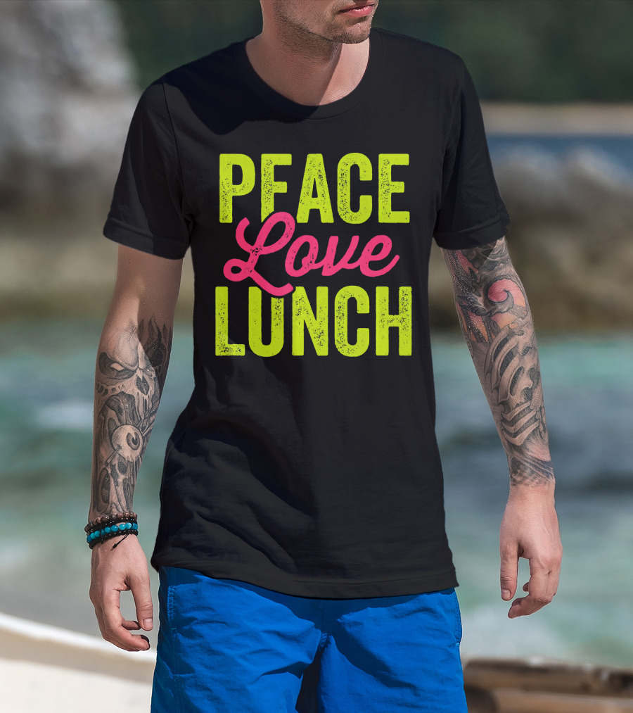 Peace Love Lunch Funny Lunch Lady T-Shirt