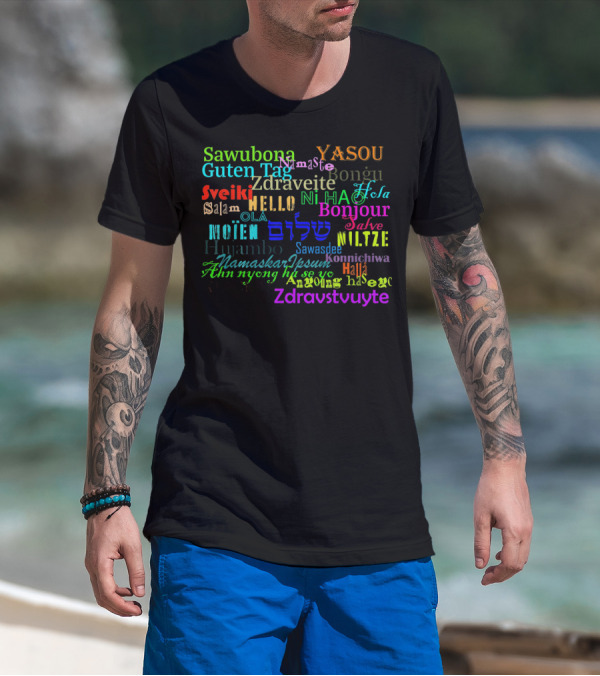 Hello Hola Bonjour Namaste Konnichiwa Sawubona Greetings Multilingual Collection T-Shirt