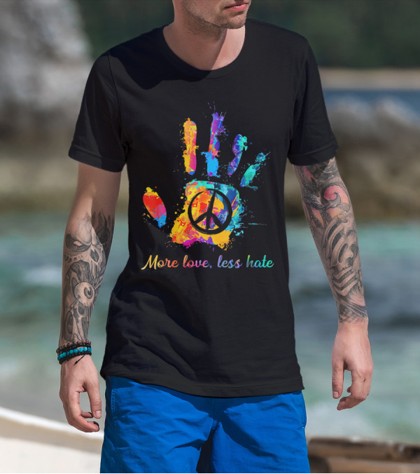 More Love Less Hate Peace Sign Hand Print Hippie T-Shirt