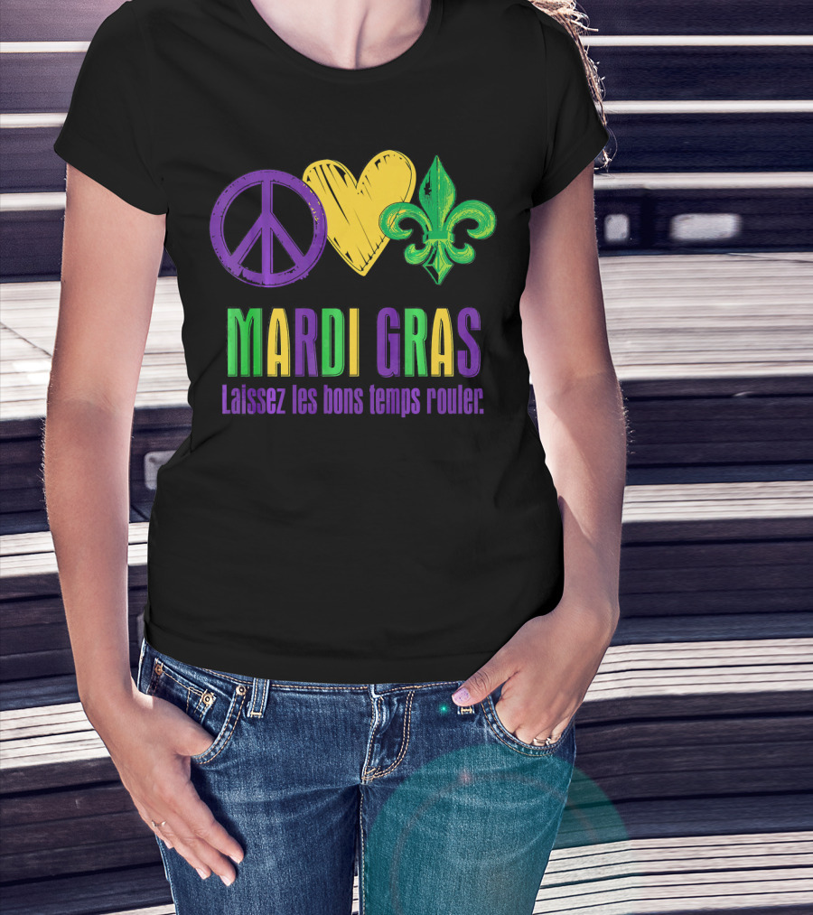 Peace Love Fleur-de-Lis Mardi Gras Laissez Les Bons Temps Rouler T-Shirt