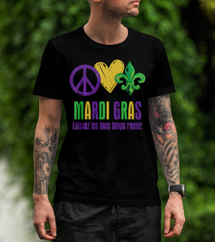 Peace Love Fleur-de-Lis Mardi Gras Laissez Les Bons Temps Rouler T-Shirt