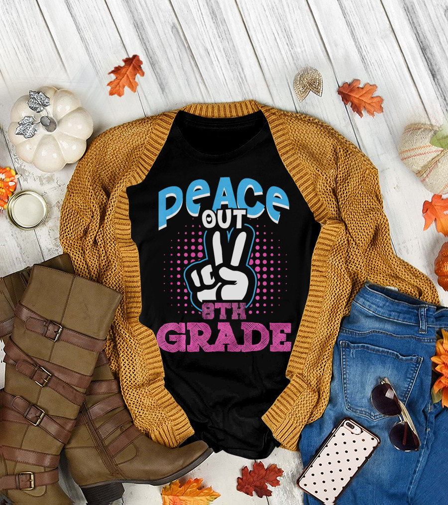 Peace Out 8th Grade Funny T-Shirt