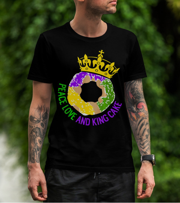 Peace Love And King Cake Mardi Gras New Orleans T-Shirt