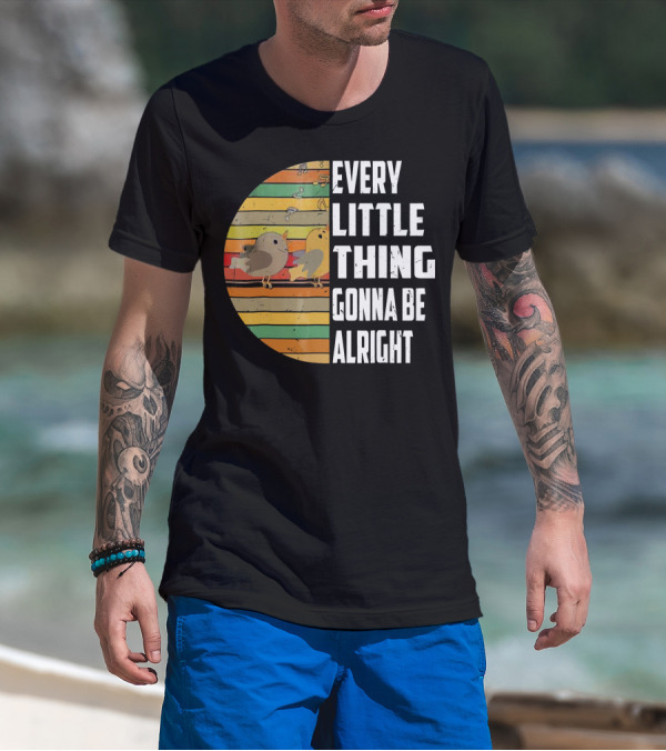 Every Little Thing Gonna Be Alright Hippie Stripes Birds T-Shirt