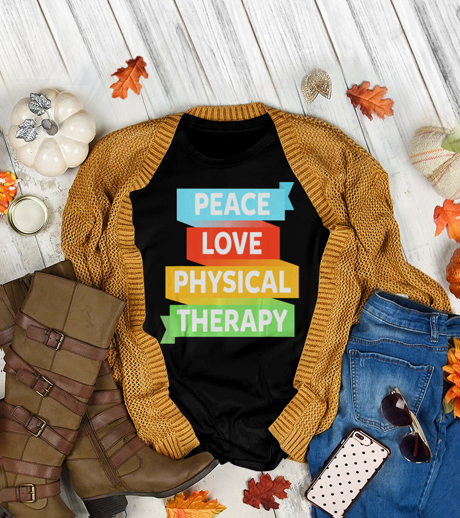 PEACE LOVE PHYSICAL THERAPY COLORFUL BANNERS T-Shirt