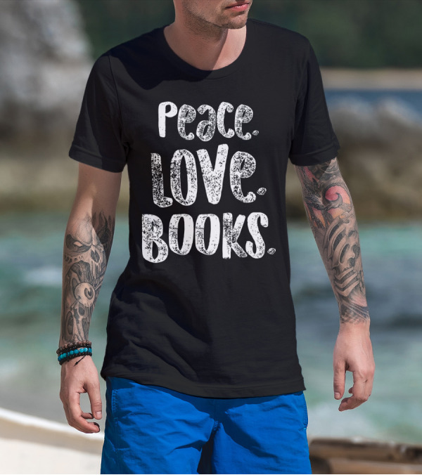 Peace Love Books For Readers Text T-Shirt