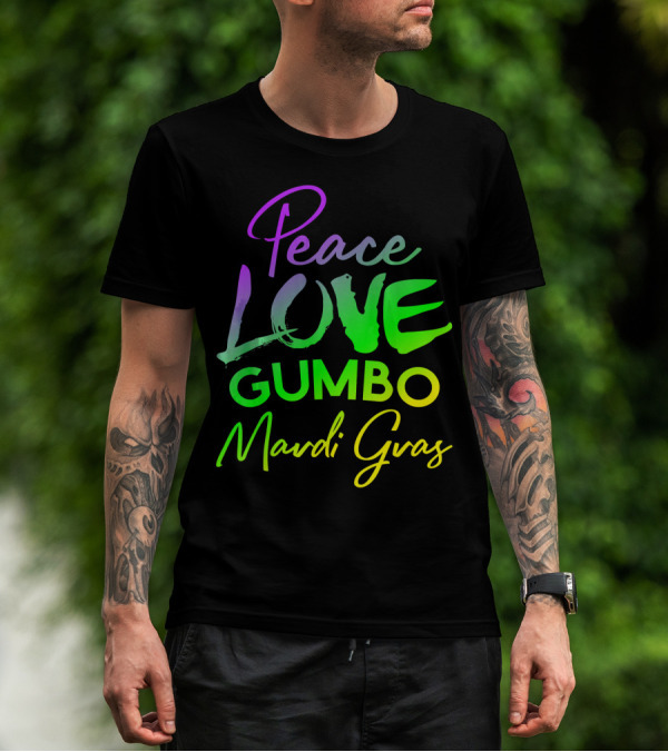 Peace Love Gumbo Mardi Gras Festival Vibes T-Shirt