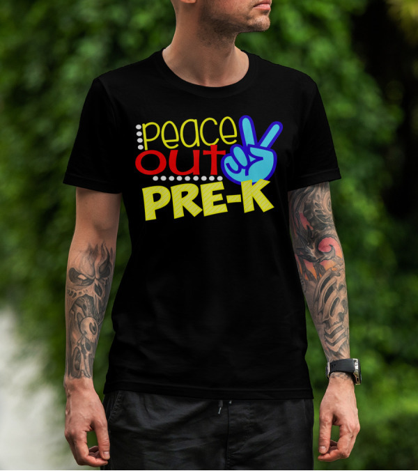 Peace Out Pre-K First Day Of School T-Shirt