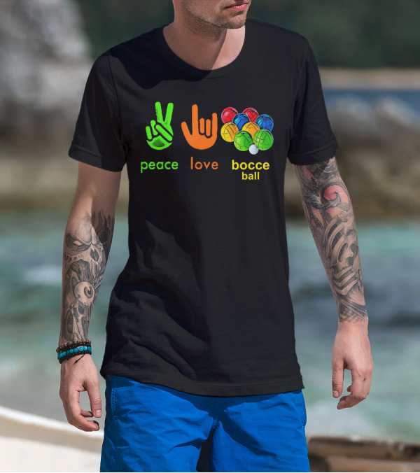 Peace Love Bocce Ball Fans Lovers T-Shirt