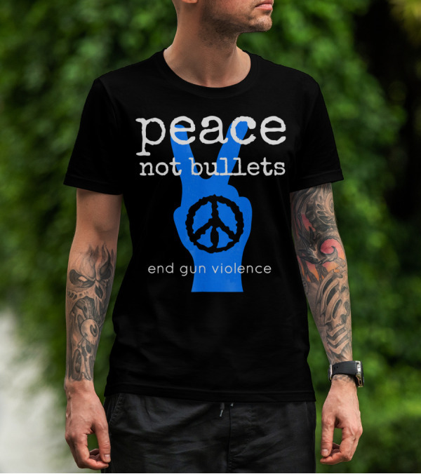 Peace Not Bullets End Gun Violence Peace Symbol Hand Gesture T-Shirt