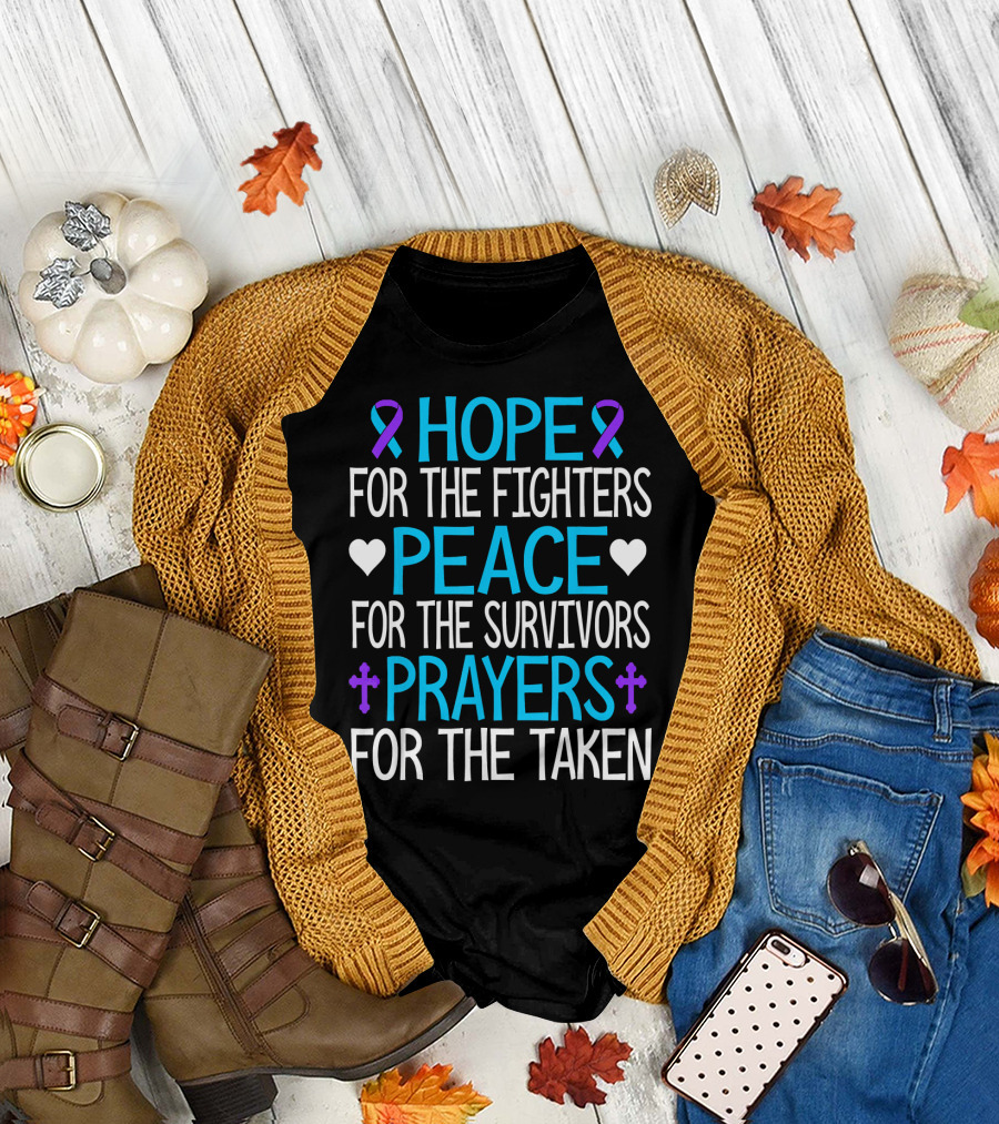 Hope For the Fighters Peace For the Survivors Prayers For the Taken Suicide Awareness T-Shirt