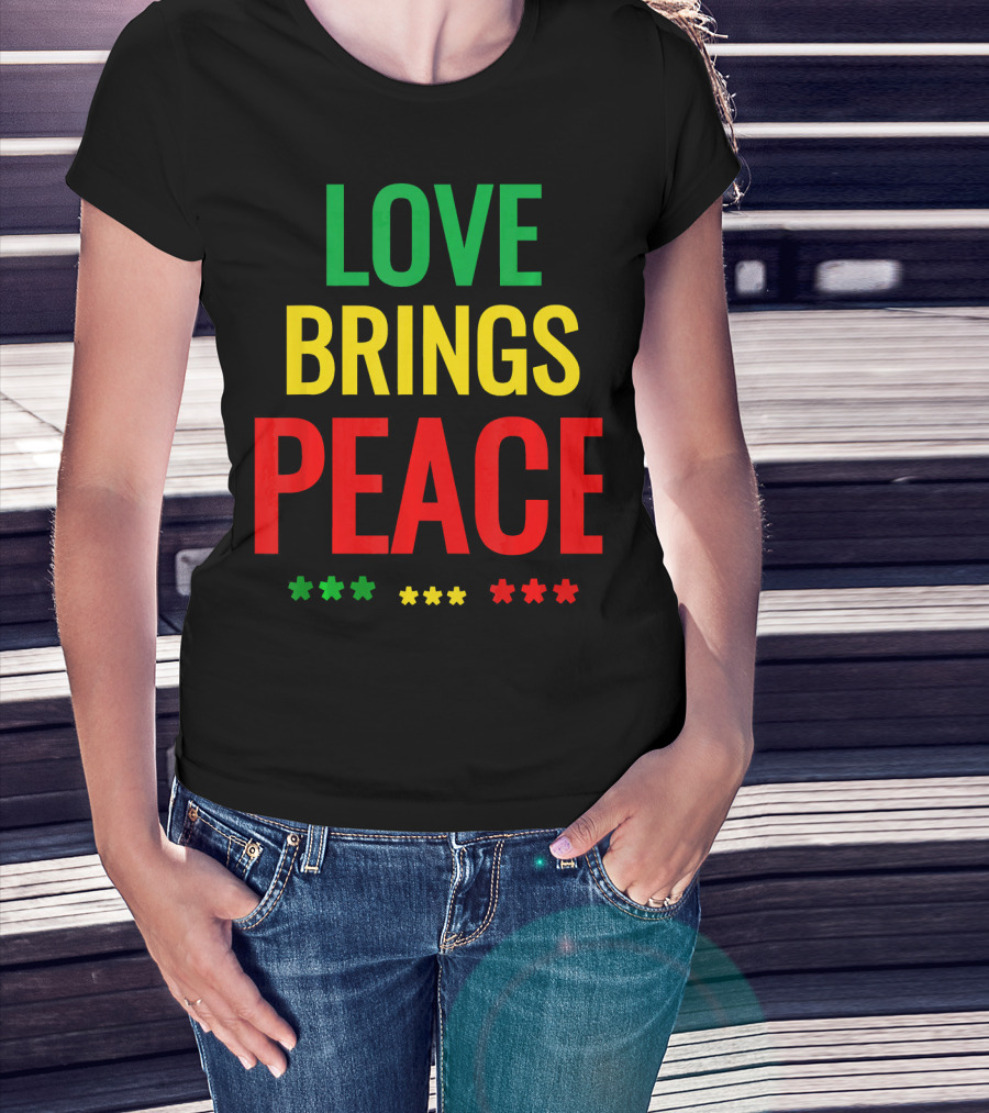 Love Brings Peace Rasta Good Vibe Reggae Colors T-Shirt