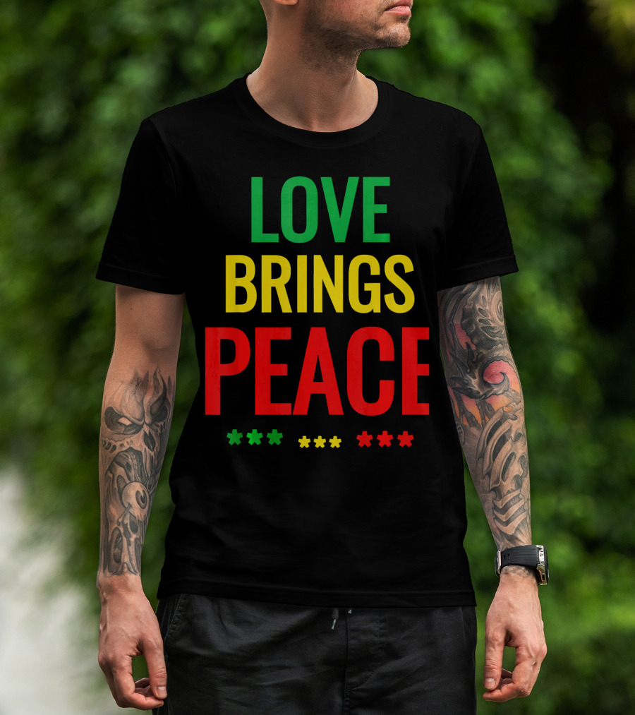 Love Brings Peace Rasta Good Vibe Reggae Colors T-Shirt
