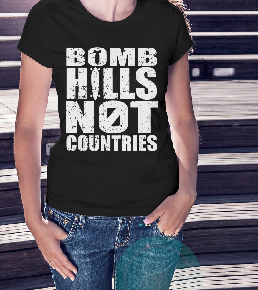 Bomb Hills Not Countries Longboarding Peace T-Shirt
