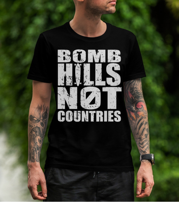 Bomb Hills Not Countries Longboarding Peace T-Shirt