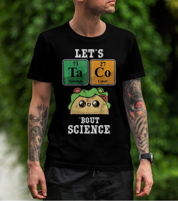 Let's Taco Bout Science Funny Cinco De Science T-Shirt
