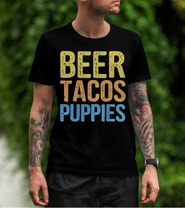 Beer Tacos Puppies Great Pet Lover Trio T-Shirt