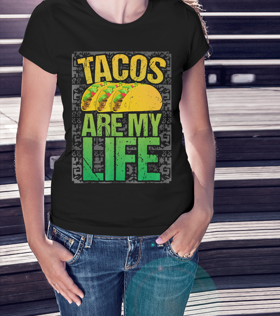 Tacos Are My Life Mexican Food Humor T-Shirt