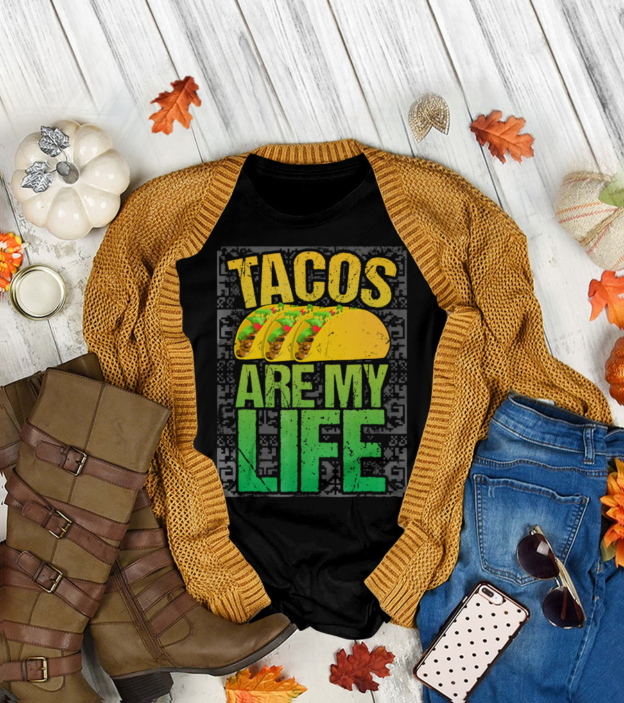 Tacos Are My Life Mexican Food Humor T-Shirt