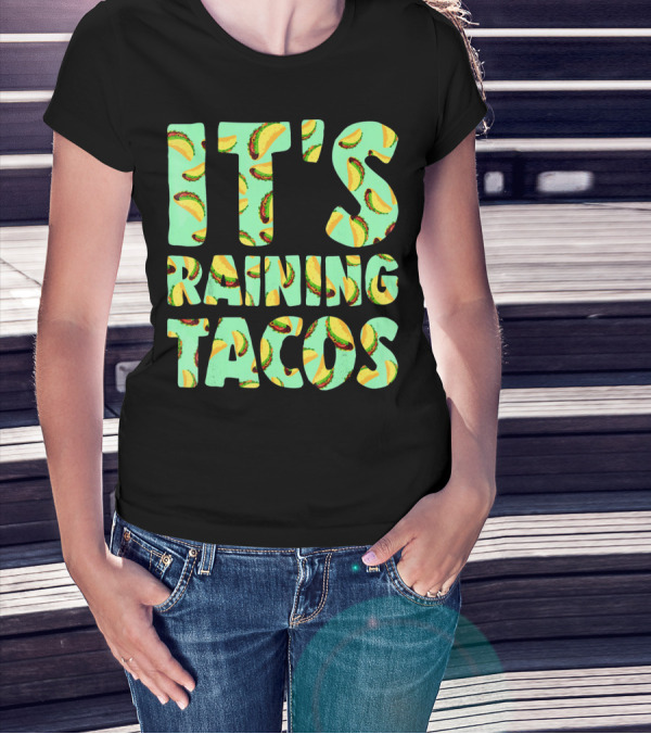 It's Raining Tacos Funny Taco Lovers T-Shirt