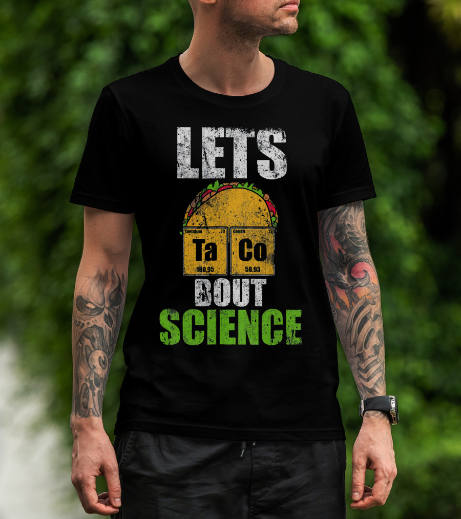 Lets Taco Bout Science Ta Co Periodic Table Elements T-Shirt