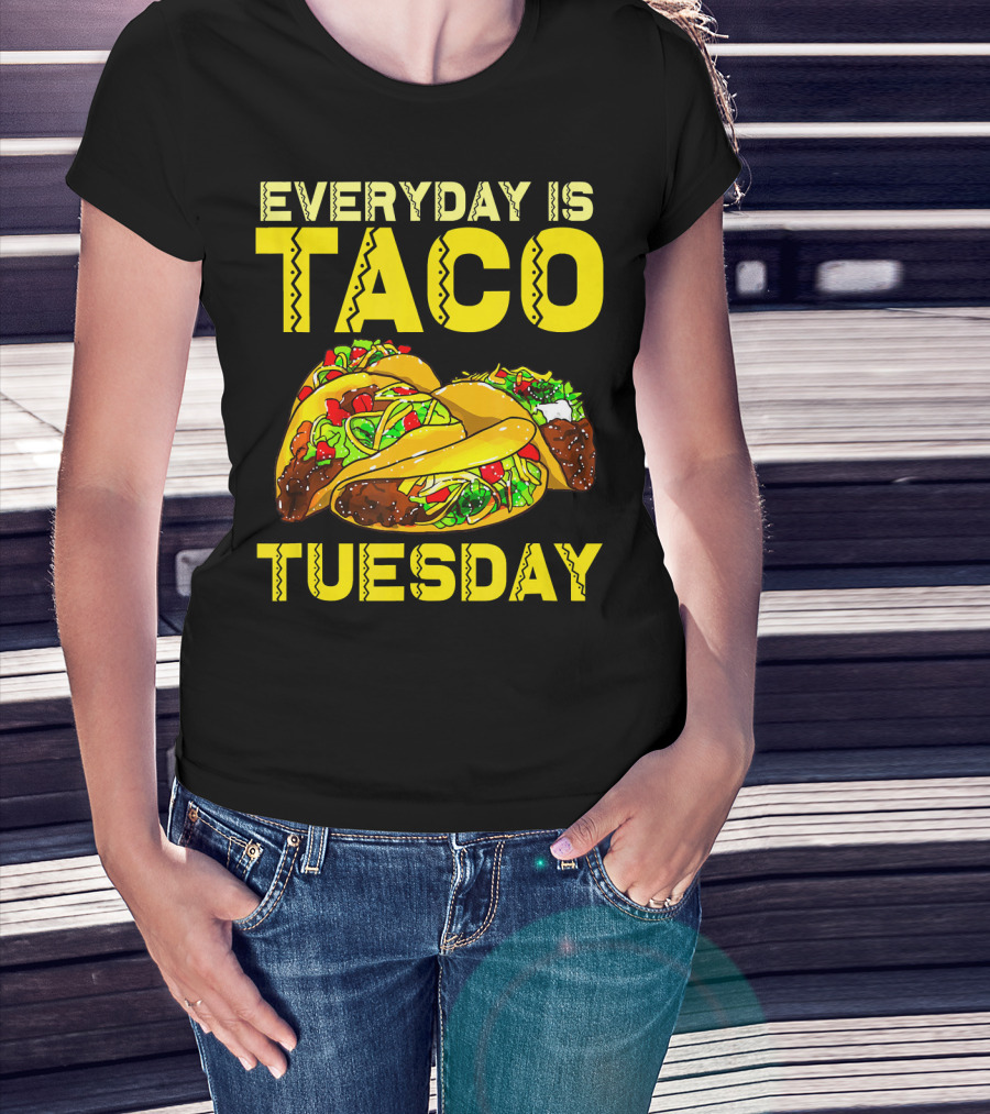 Everyday Is Taco Tuesday Taco Party T-Shirt