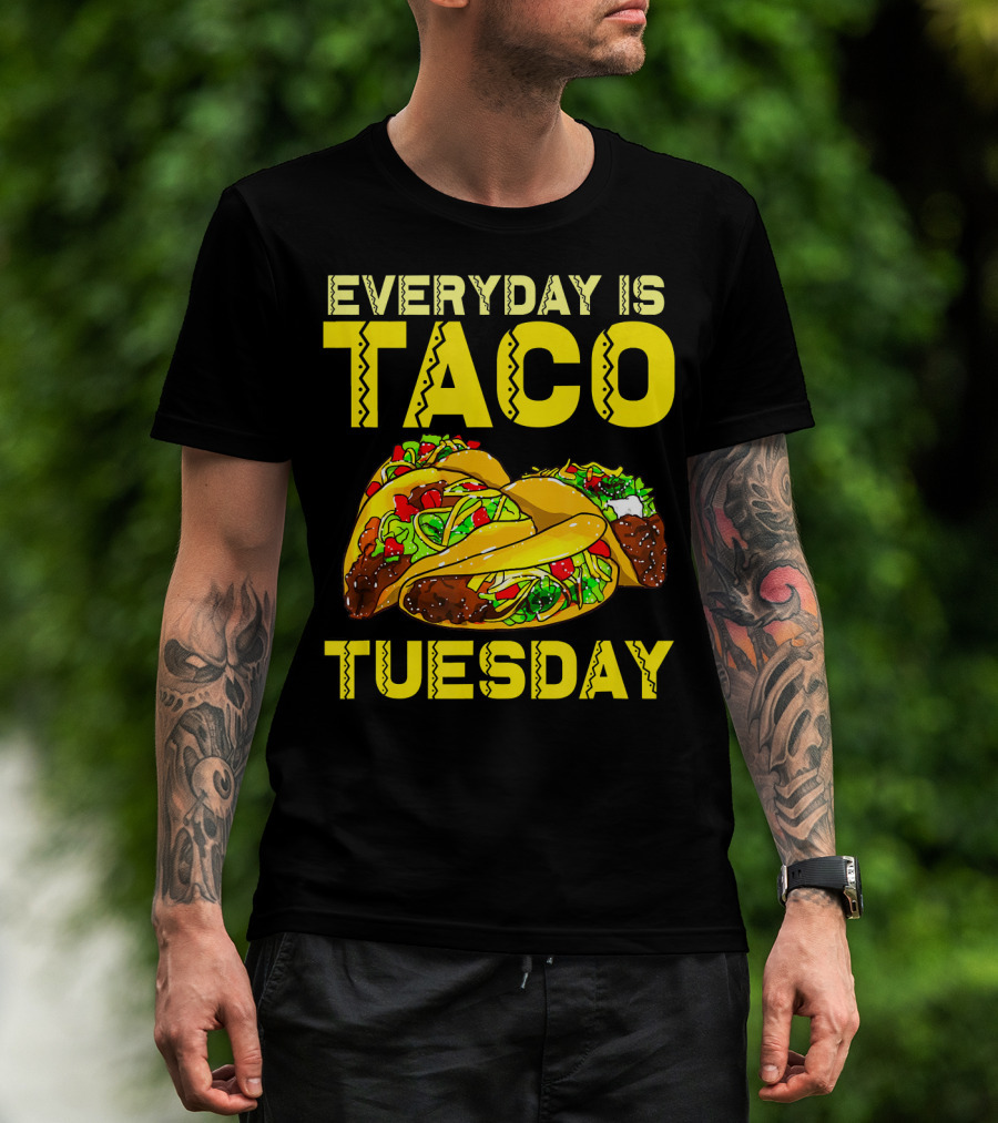 Everyday Is Taco Tuesday Taco Party T-Shirt