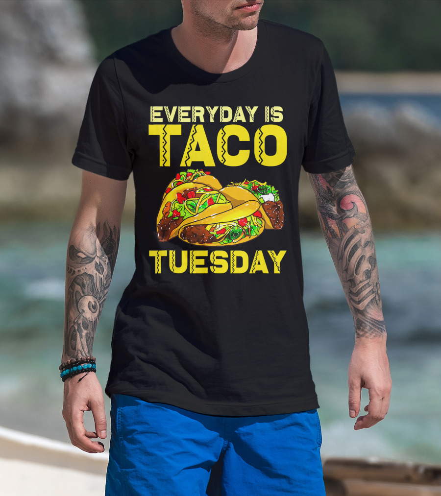 Everyday Is Taco Tuesday Taco Party T-Shirt