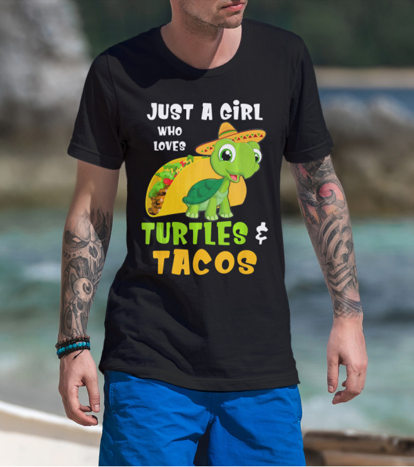 Just A Girl Who Loves Turtles And Tacos Taco Turtle Fun T-Shirt