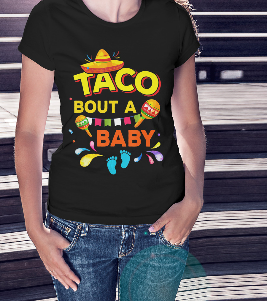 Cinco De Mayo Taco Bout A Baby Boy Pregnan Sombrero Maracas Festive Banner Footprints T-Shirt