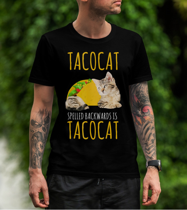 Taco Cat Spelled Backwards Is Tacocat Cat Lovers T-Shirt