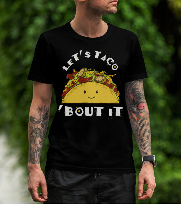 Let's Taco 'Bout It Funny Taco Mexic T-Shirt