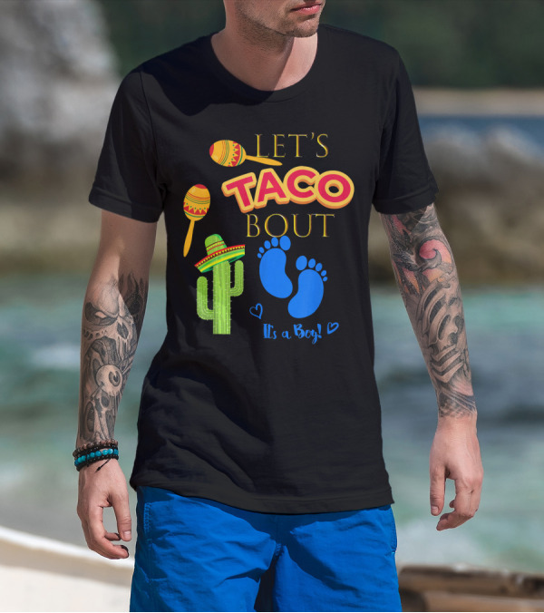Let's Taco Bout It's A Boy Mexican Fiesta T-Shirt